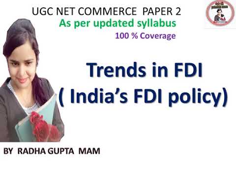 Trends in FDI|India FDI policy|fdi|unit1|Business Environment And International Business|ugc|ugc net