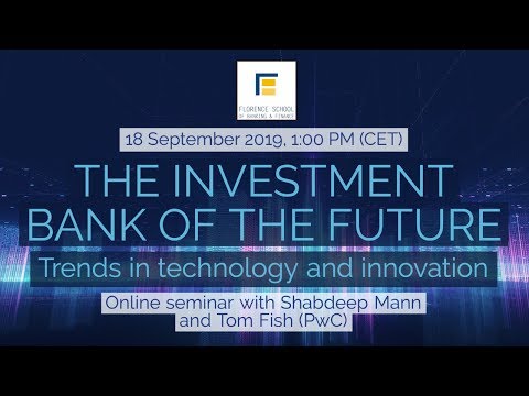 The Investment Bank of the Future: Trends in Technology and Innovation