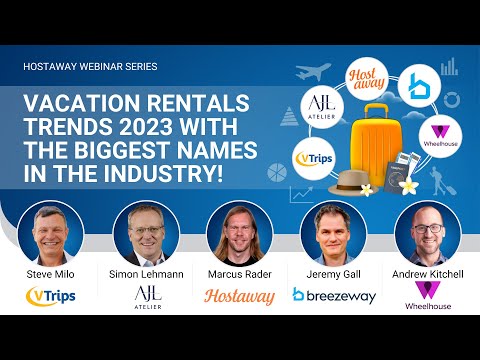 Vacation Rentals Trends 2023 with the Biggest Names in the Industry!