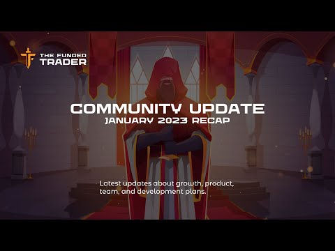 January 2023 Community Update | The Funded Trader