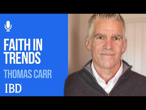 Dr. Thomas Carr: Faith In Trends And The Next Bull Market | Investing With IBD