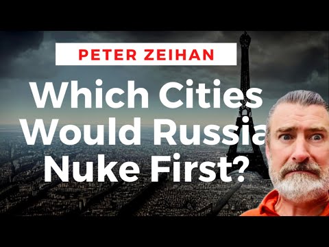 Which Cities Would Russia Nuke First? | Peter Zeihan lists top 5 cities in worse case scenario