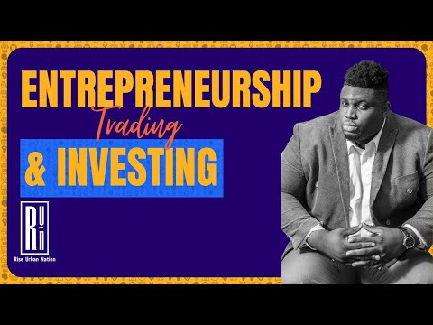 Entrepreneurship, Trading, and Investing * Building a Multi-Million Dollar Company