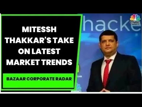 Mitessh Thakkar Tracks Latest Market Trends For Today | Bazaar Corporate Radar | CNBC-TV18