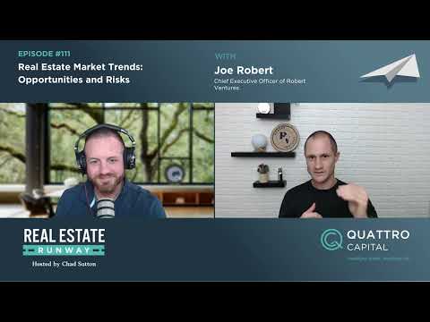 Real Estate Market Trends: Opportunities and Risks with Joe Robert