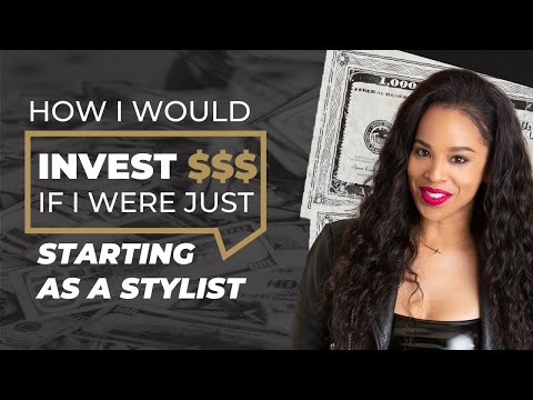 Starting a Styling Business? Here's My Investment Strategy!