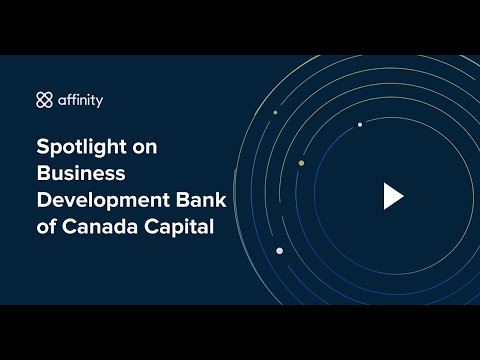 Spotlight on Business Development Bank of Canada Capital