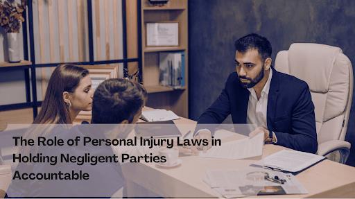 The Role of Personal Injury Laws in Holding Negligent Parties Accountable