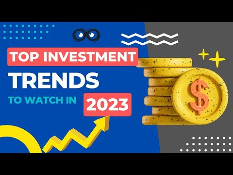 Top investment trends 2023 || What you need to know - Finance and investing