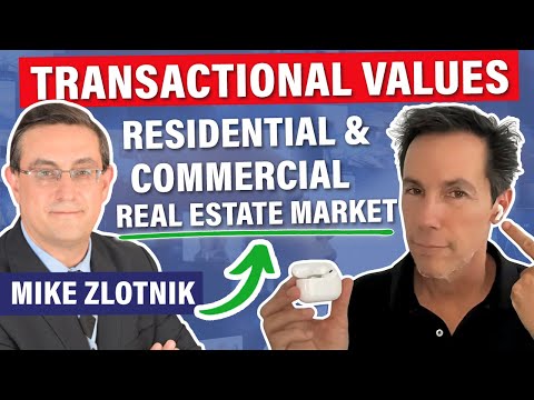 Residential & Commercial Real Estate Market Transactional Values, Trends & Challenges, Mike Zlotnik