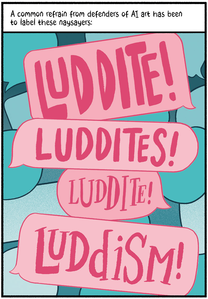 The text reads, "A common refrain from defenders of AI art has been to label these naysayers:"  above multiple speech bubbles saying "Luddite!" "Luddites!" and "Luddism!"