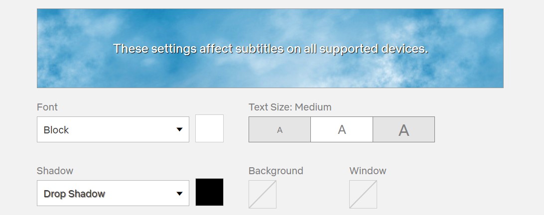 Netflix lets you change the appearance of subtitles.