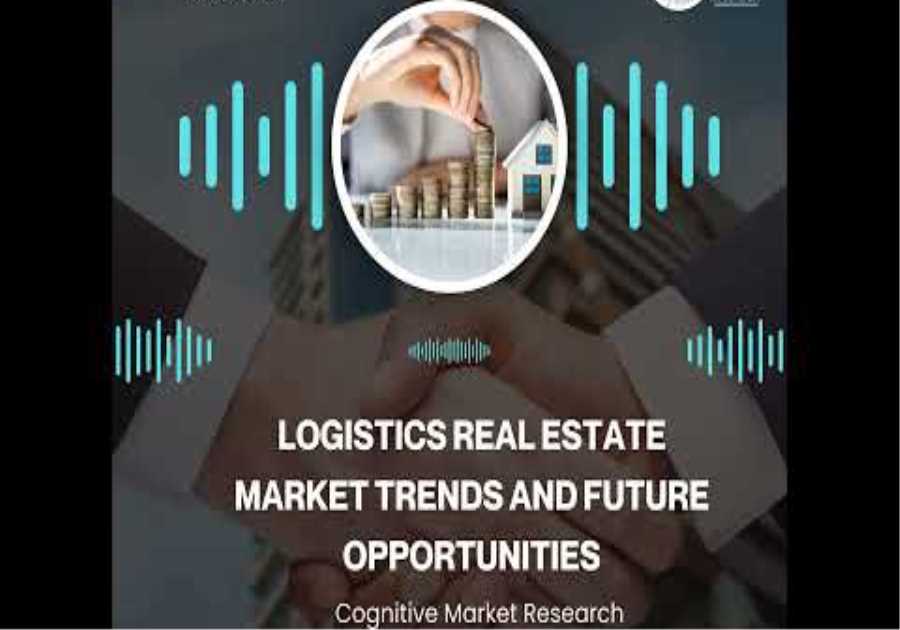 Logistics Real Estate Market Trends and Future Opportunities