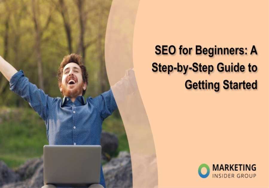 SEO for Beginners: A Step-by-Step Guide to Getting Started