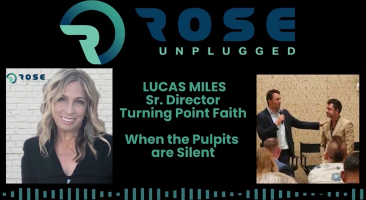 Rose Unplugged with Lucas Miles Sr., Director Turning Point Faith: When the Pulpits Are Silent (AUDIO)