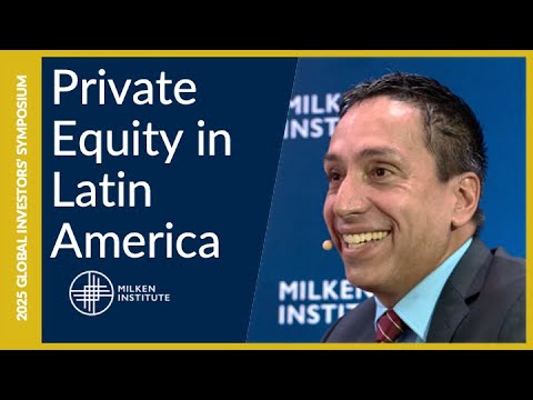 Private Equity's Next Move in Latin America | Global Investors' Symposium Mexico City 2025