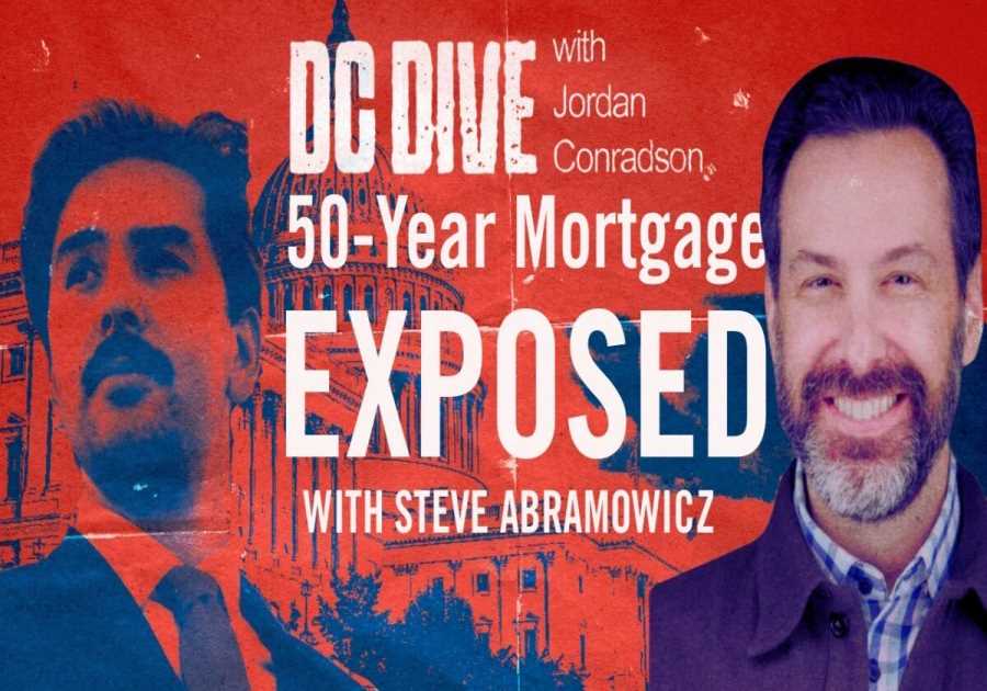 WATCH: OK Boomer! Exposing The 50-Year Mortgage SHAM | Guest: Steve Abramowicz | DC Dive