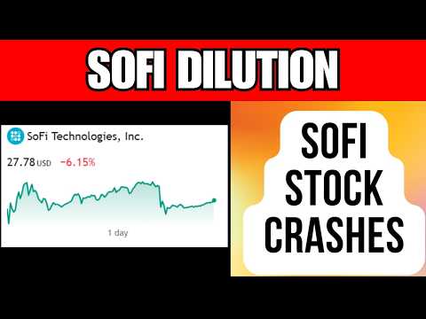 SoFi Dilution Explained: Healthy for the Business or Bad for Investors? #SoFi