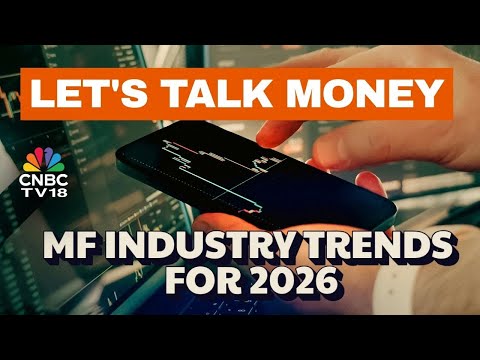Let's Talk Money | Mutual Funds In 2026: Top Trends & Key Investment Themes To Watch | N18L