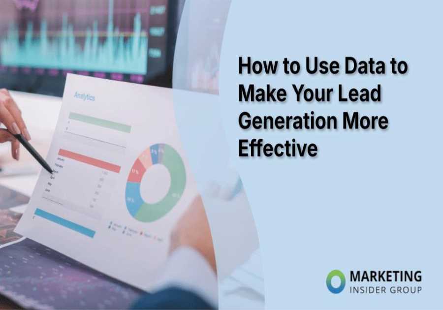 How to Use Data to Make Your Lead Generation More Effective