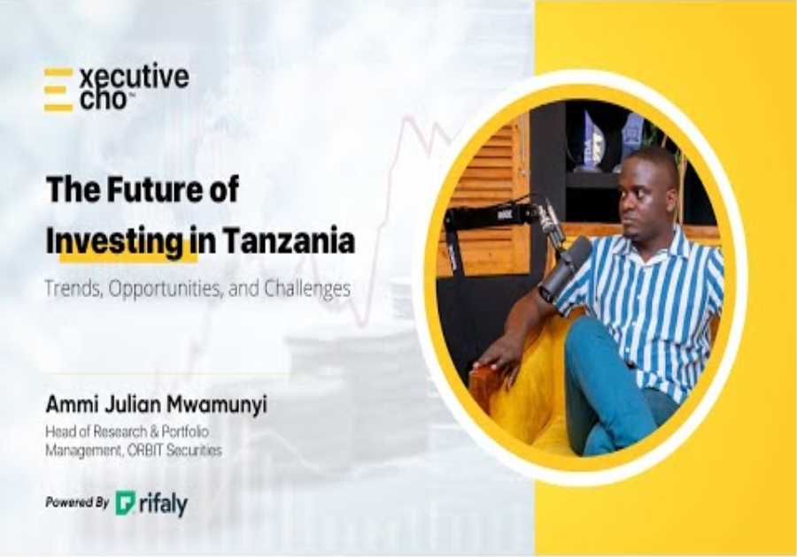 The Future of Investing in Tanzania: Trends, Opportunities, and Challenges | Executive Echo Podcast