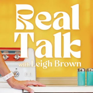 Real Talk with Leigh Brown
