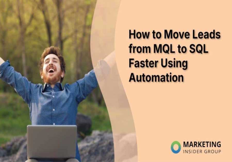 How to Move Leads from MQL to SQL Faster Using Automation