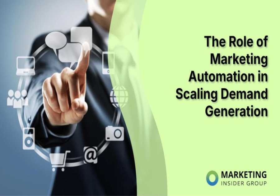The Role of Marketing Automation in Scaling Demand Generation