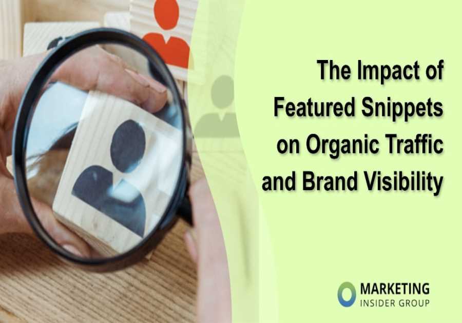 The Impact of Featured Snippets on Organic Traffic and Brand Visibility