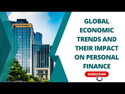 Global Economic Trends and Their Impact on Personal Finance