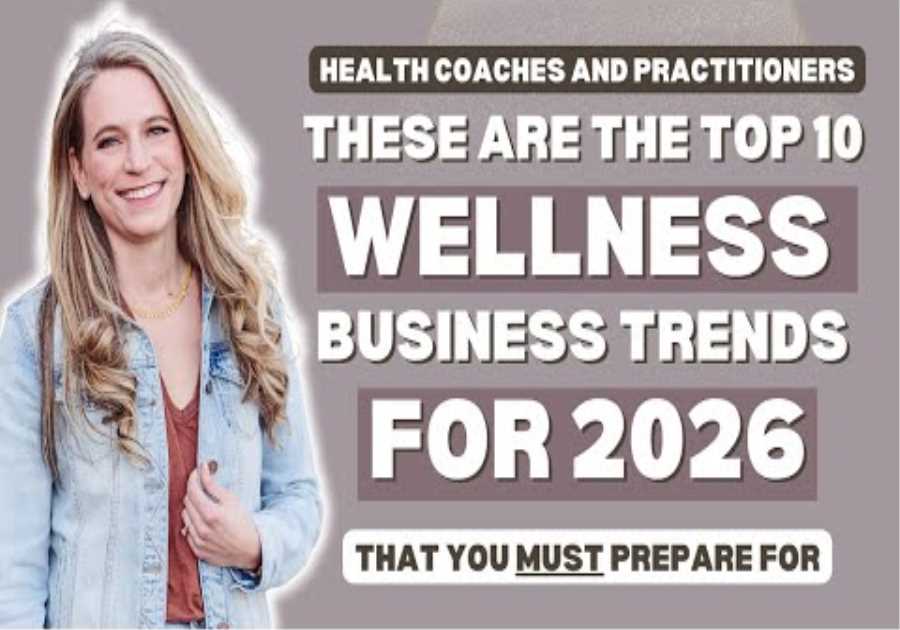 10 Wellness Business Trends Every Coach and Practitioner Must Prepare for in 2026