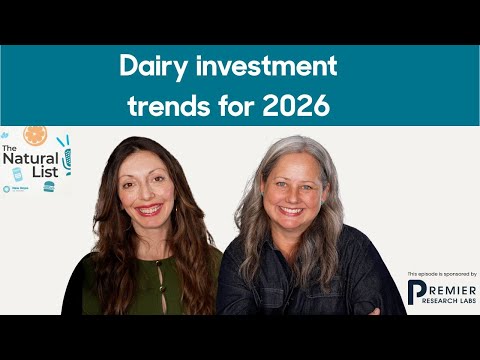The Natural List: Dairy investment trends for 2026
