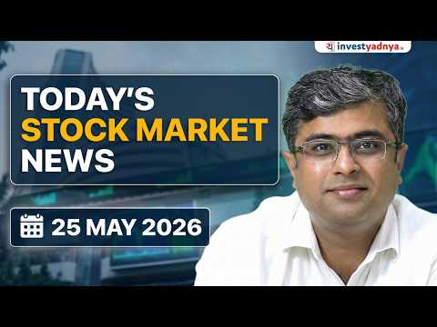 Today's Stock Market News - 25th May 2026 | Parimal Ade | Eicher Motors, NTPC, Fortis & Info Edge Q4
