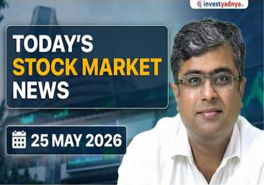 Today's Stock Market News - 25th May 2026 | Parimal Ade | Eicher Motors, NTPC, Fortis & Info Edge Q4