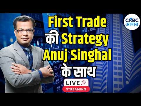 First Trade Strategy | Anuj Singhal Live | IRAN US War | Stock Market | CNBC Awaaz | 6th August 2026