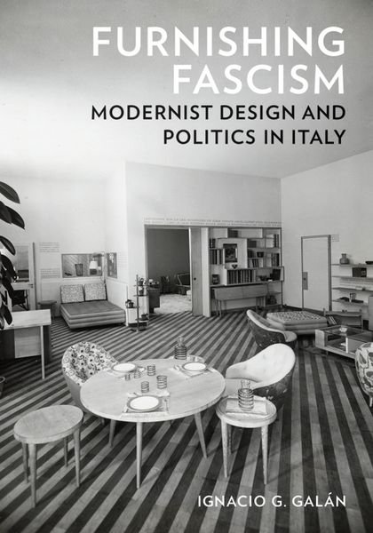 <i>Furnishing Fascism</i> by Ignacio G. Galán explores how the widespread development of modernist interior design in Italy—and its extensive promotion in magazines, department stores, and on film sets during the interwar period—played a role in the construction of Italian nationalism.